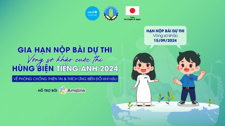 GIA HẠN NỘP BÀI DỰ THI VÒNG SƠ KHẢO CUỘC THI HÙNG BIỆN TIẾNG ANH 2024